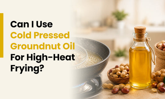 Can I Use Cold Pressed Groundnut Oil For High Heat Frying?
